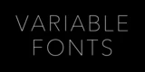 The evolution of typography with variable fonts.