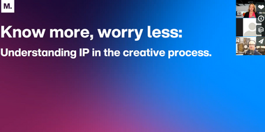 Know more, worry less: Understanding IP in the creative process.