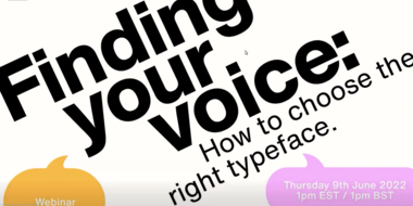 Finding your voice: How to choose the right typeface.