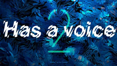Has a voice Has a voice