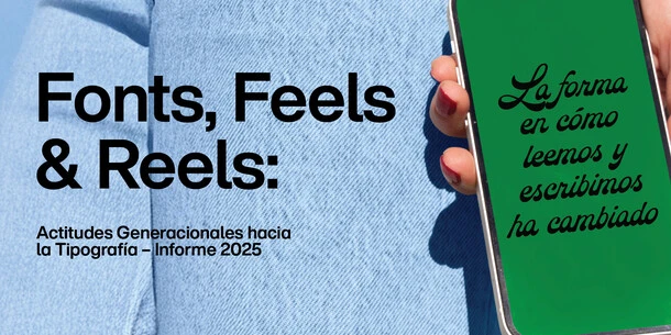 Banner del informe Monotype 2025 con el título «Fonts, Feels & Reels: Actitudes Generacionales hacia la Tipografía – Informe 2025» y un teléfono móvil que muestra el texto «La forma en cómo leemos y escribimos ha cambiado». Banner del informe Monotype 2025 con el título «Fonts, Feels & Reels: Actitudes Generacionales hacia la Tipografía – Informe 2025» y un teléfono móvil que muestra el texto «La forma en cómo leemos y escribimos ha cambiado».