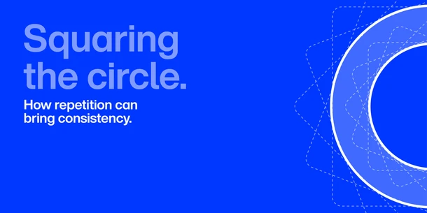 Blue background, light blue text at left. Title size: "Squaring the circle." White text subtitle: "How repetition can bring consistency." Image of squares overlapping to create a spiked image, forming two white circle outlines.