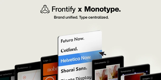 "Frontify x Monotype" lockup and text: "Brand unified. Type centralized." with boxes moving up like a slinky. Typeface names appear in the middle box. Designs in the other boxes.