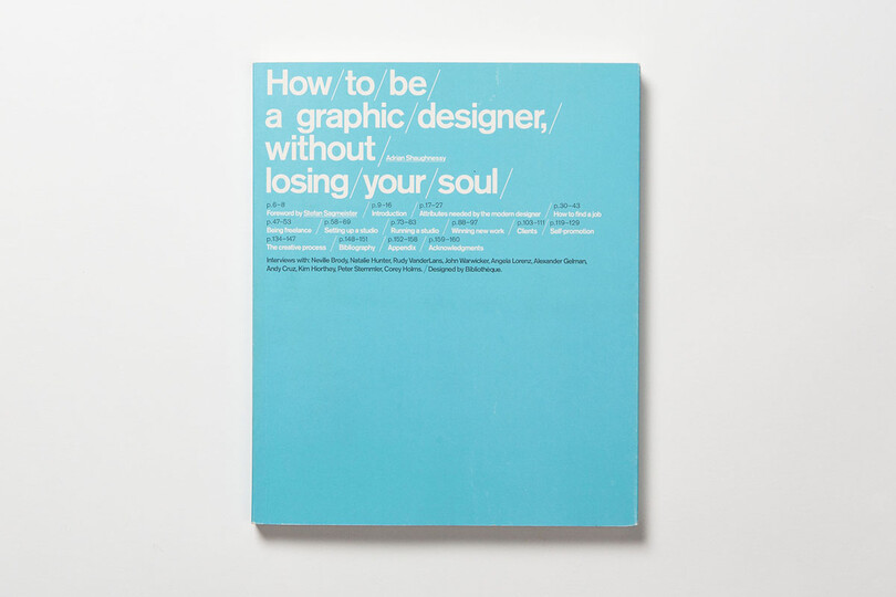 How to be a Graphic Designer Without Losing Your Soul, first published in 2004 by Laurence King.