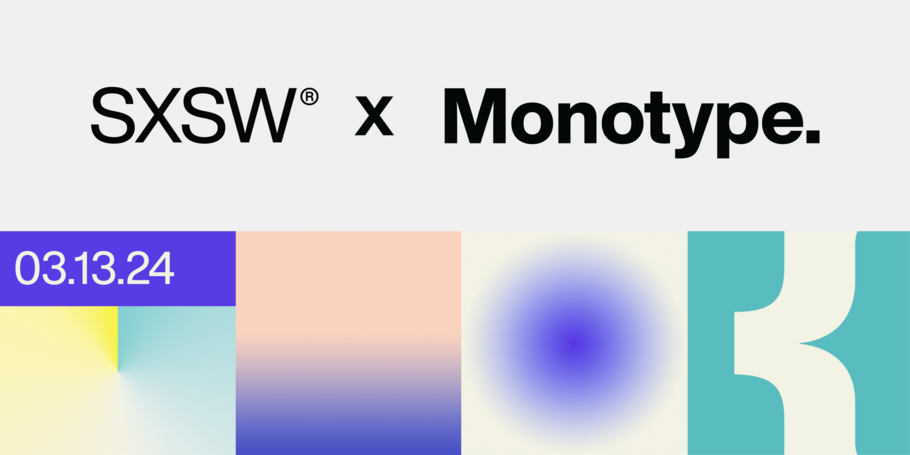 Text: "SXSW x Monotype. 03.13.24" with four squares along bottom with soft color fades and a bracket.