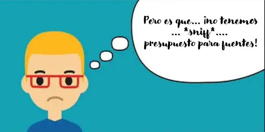 presupuesto para fuentes Diseñador triste porque no tiene presupuesto para fuentes