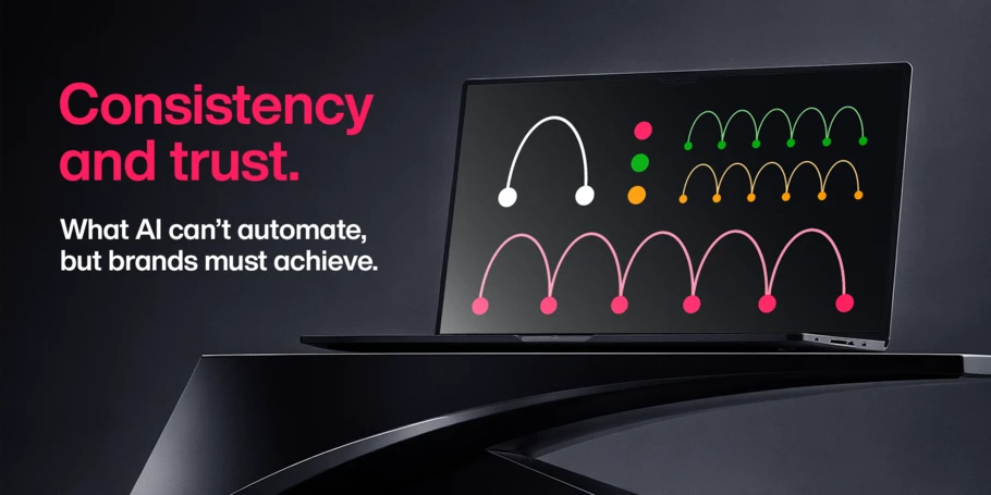 Image of laptop on sleek table with grey background. On screen: dots connected in a line with arcs in varying colors (white, red, green, yellow.) Text to left of laptop reads: "Consistency and trust. What AI can't automate but brands must achieve.