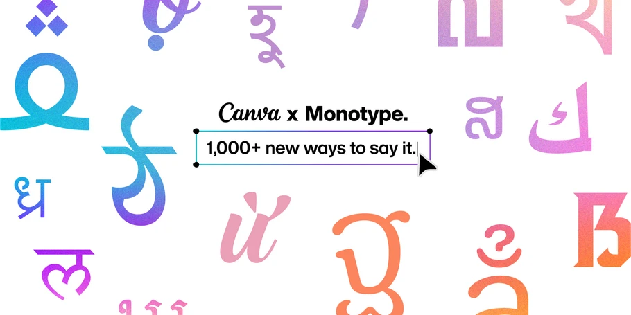 Canva x Monotype 1000+ hero. Lockup with Canva x Monotype. Text in a bounded box with boxes to drag to change size in corners. Text: "1,000+ new ways to say it." Cursor hovers over bottom right corner of text box. Glyphs from a variety of languages are spread throughout the background, in a variety of rainbow gradients (yellow and orange, blue and purple, etc.)